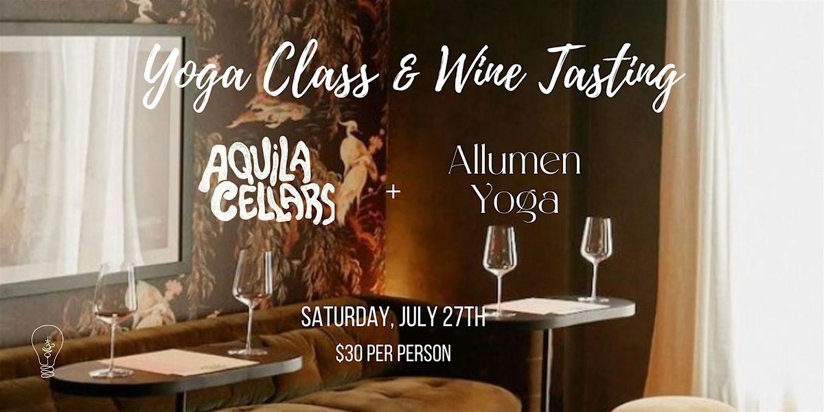 Allumen Yoga & Aquila Cellars | Yoga Class and Wine Tasting