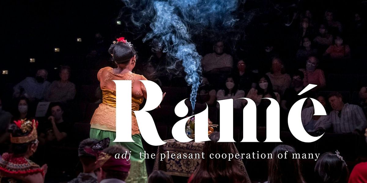 Friends of the Gamelan presents "Ram\u00e9: The Pleasant Cooperation of Many"