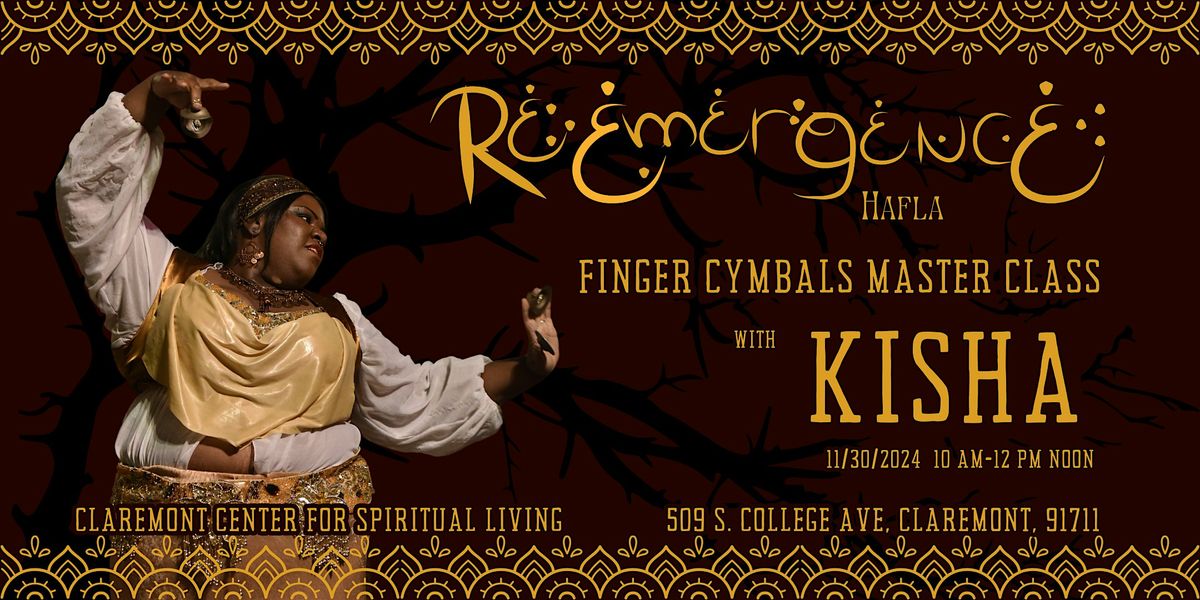 Re-Emergence Hafla - Finger Cymbals Master Class with Kisha