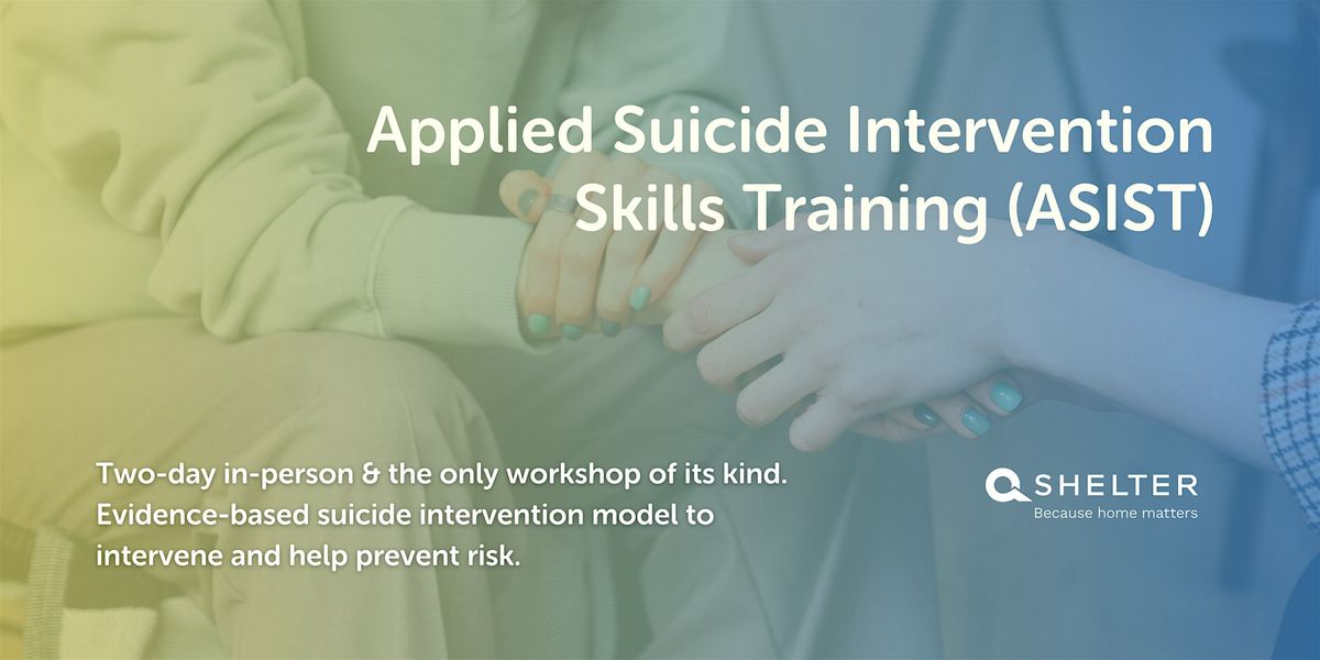 Applied Suicide Intervention Skills Training (ASIST)