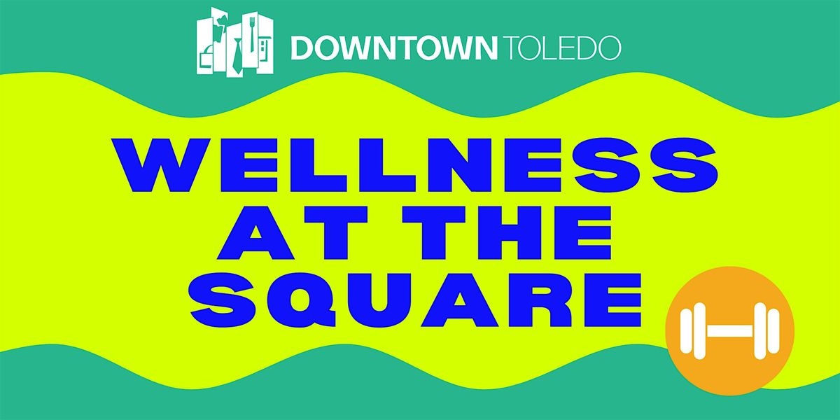 Wellness at the Square | Yoga with Toledo Mindfulness Institute