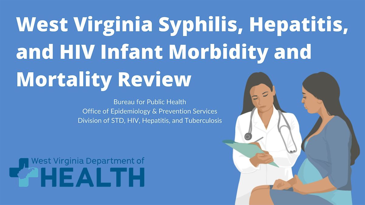 Syphilis, Hepatitis, and HIV Infant Morbidity and Mortality Review