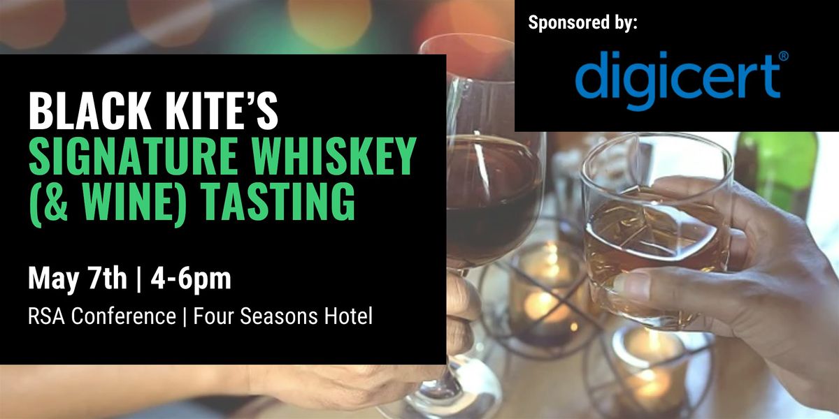 Black Kite's Signature Whiskey & Wine Tasting at RSA - May 7th