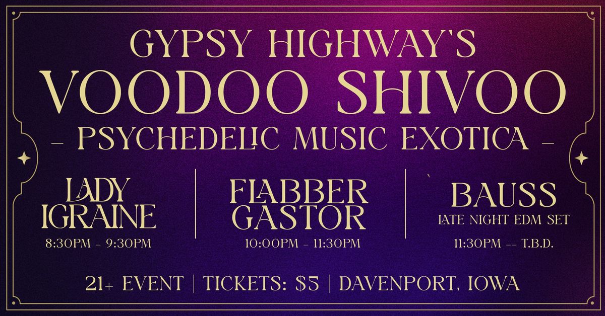 Voodoo Shivoo: A Psychedelic Music Exotica with Flabbergastor, Lady Igraine & Bauss
