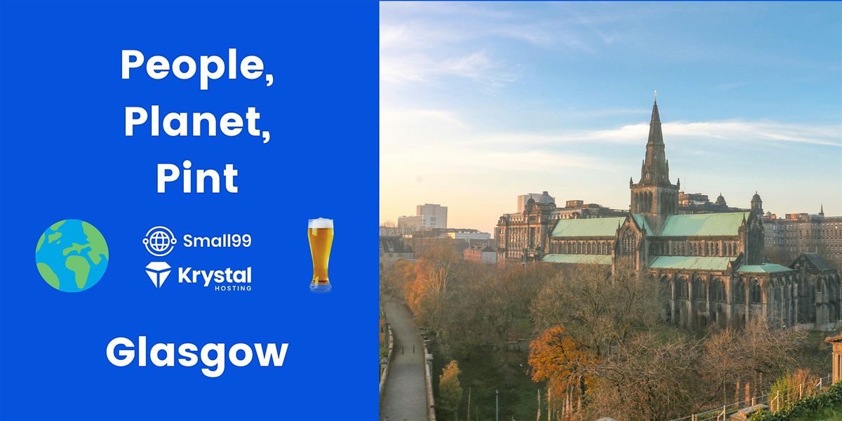Glasgow - People, Planet, Pint: Sustainability Meetup