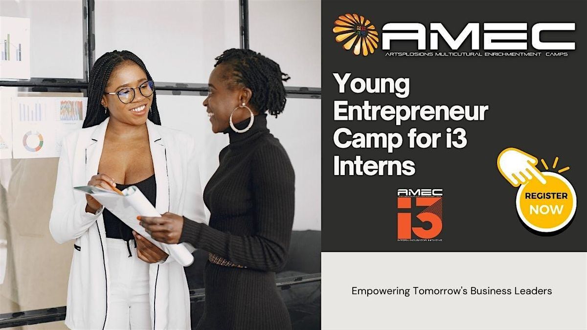 Young Entrepreneur Camp for i3 Interns