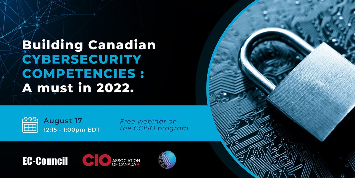 Building Canadian Cybersecurity Competencies, A Must In 2022 - CCISO ...