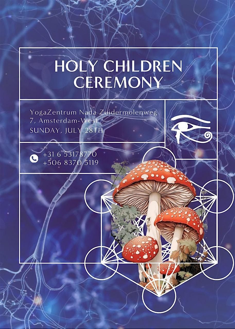 Holy Children Ceremony\/ Mushroom with Alejandro (from Costa Rica)