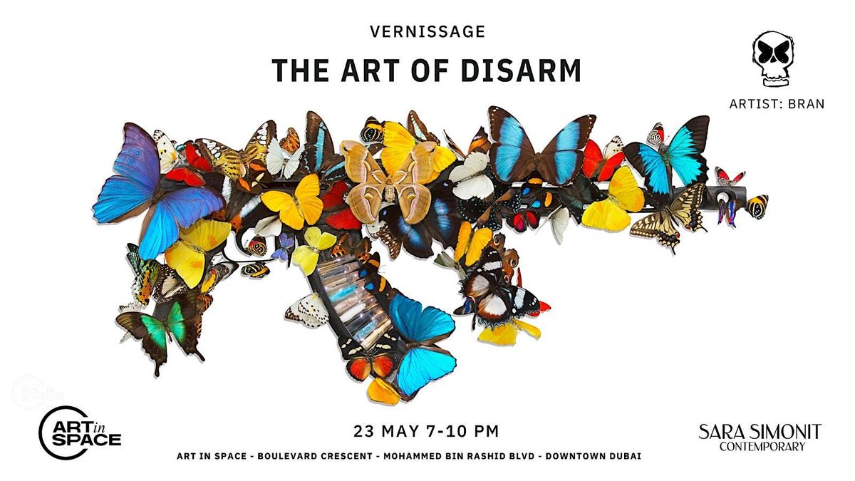 THE ART OF DISARM, Art in Space, Dubai, 23 May 2024