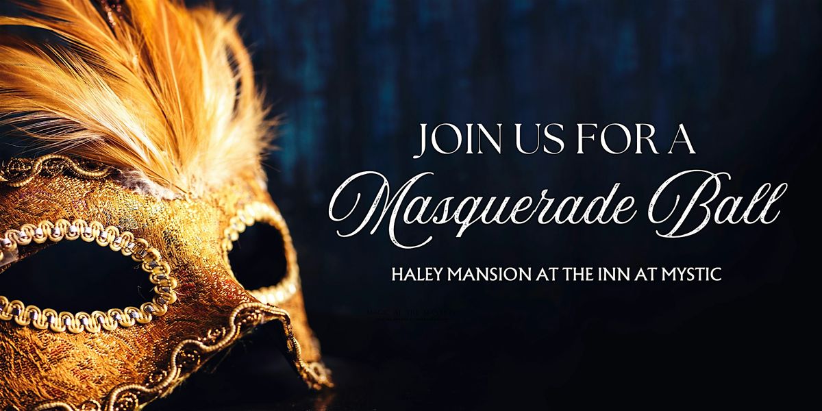 Masquerade Ball: A Mystical Night at Haley Mansion