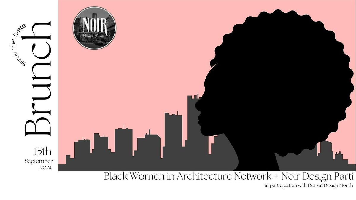 2024 Detroit - Black Women in Architecture Brunch