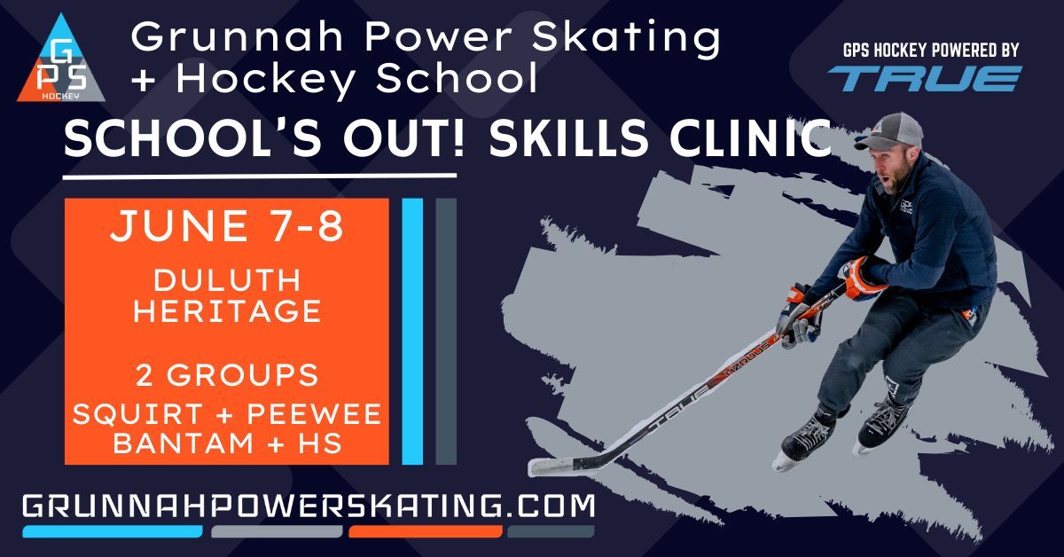 SCHOOL'S OUT! SKATING + SKILLS CLINIC @ DULUTH HERITAGE, JUNE 7-8, 2024