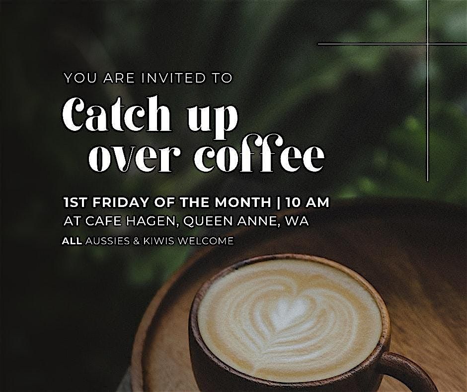 Aussies & Kiwis in Seattle - Catch up over coffee (Queen Anne)