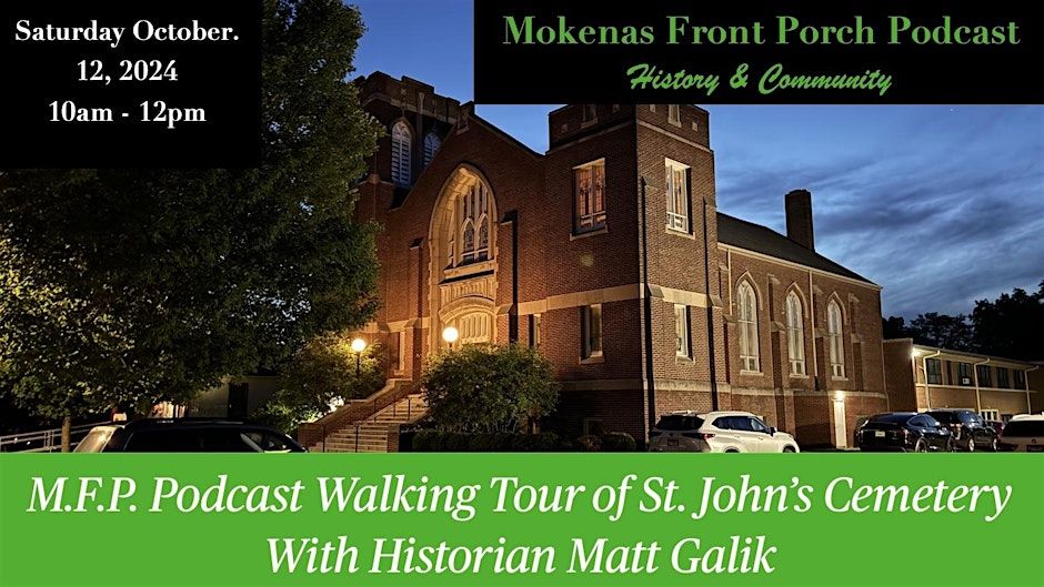 Walking Tour of St. John's Cemetery With Matt Galik and Mokena's Front Porch Podcast