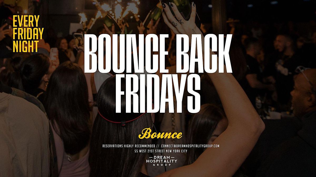 FRIDAY NIGHTS @ BOUNCE SPORTING CLUB