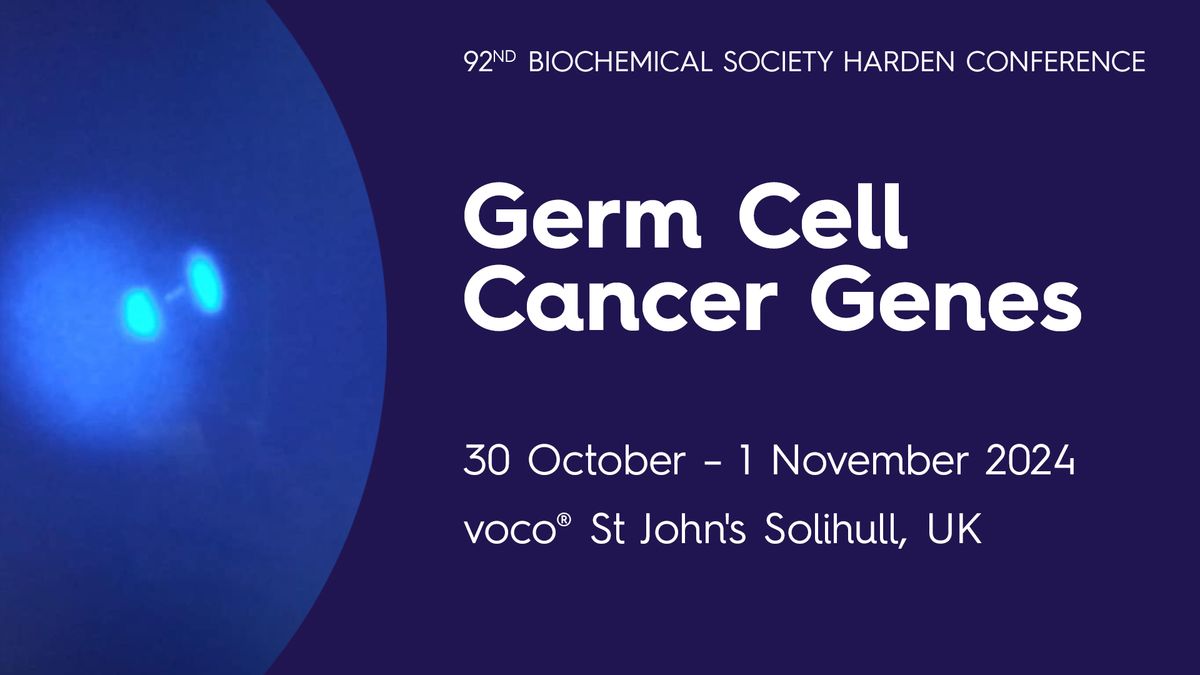 92nd Harden Conference: Germ Cell Cancer Genes