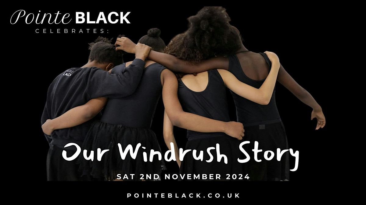 Pointe Black Celebrates: Our Windrush Story