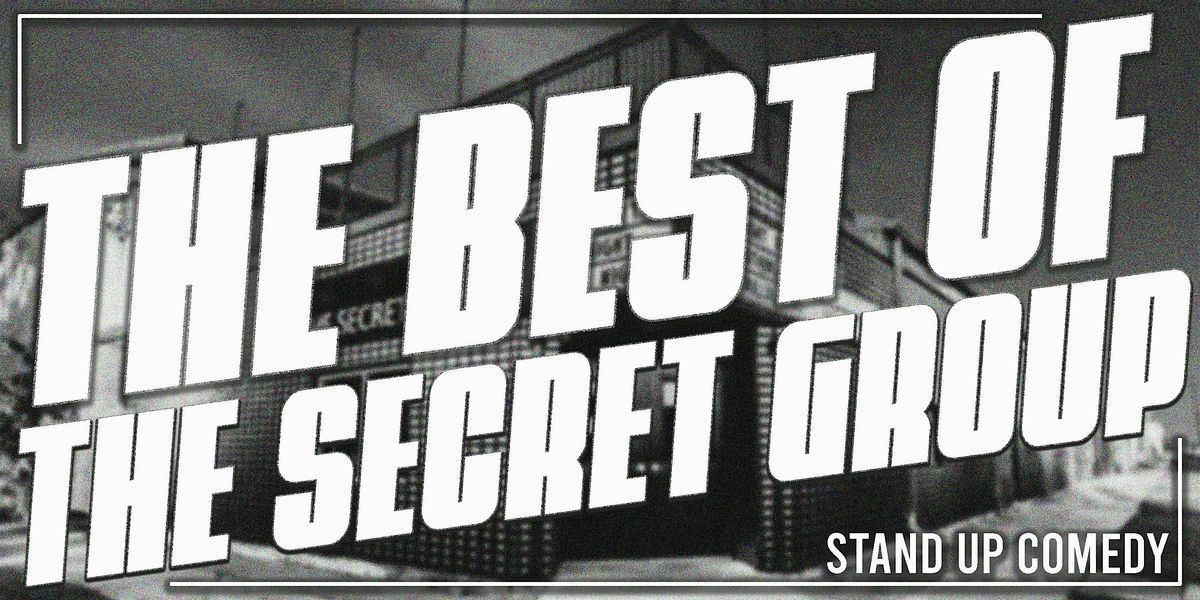 The Best of the Secret Group Comedy Showcase 10pm