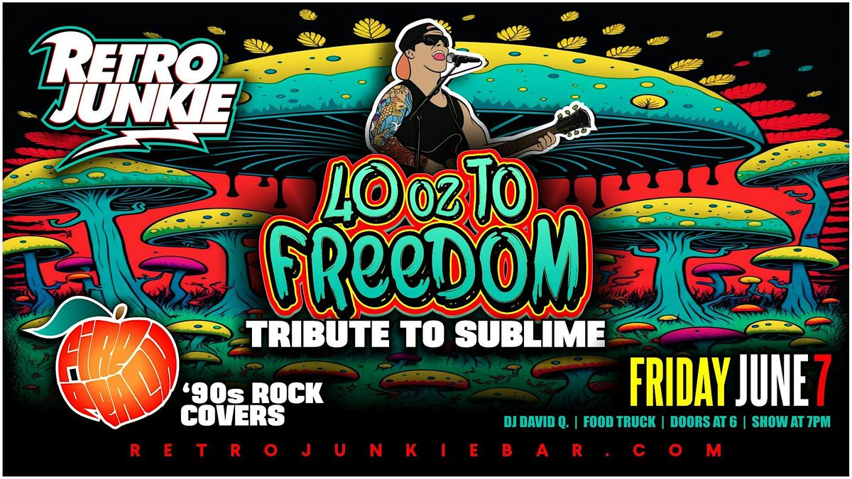 40oz TO FREEDOM (Sublime Tribute) + FIRE PEACH (90s Rock Covers)... LIVE!