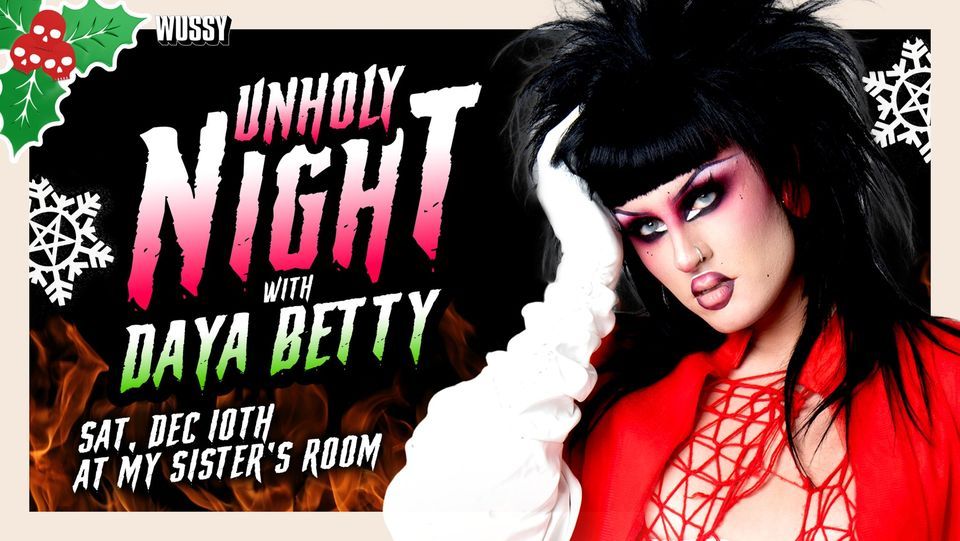 ??Unholy Night??with Daya Betty  from RPDR!