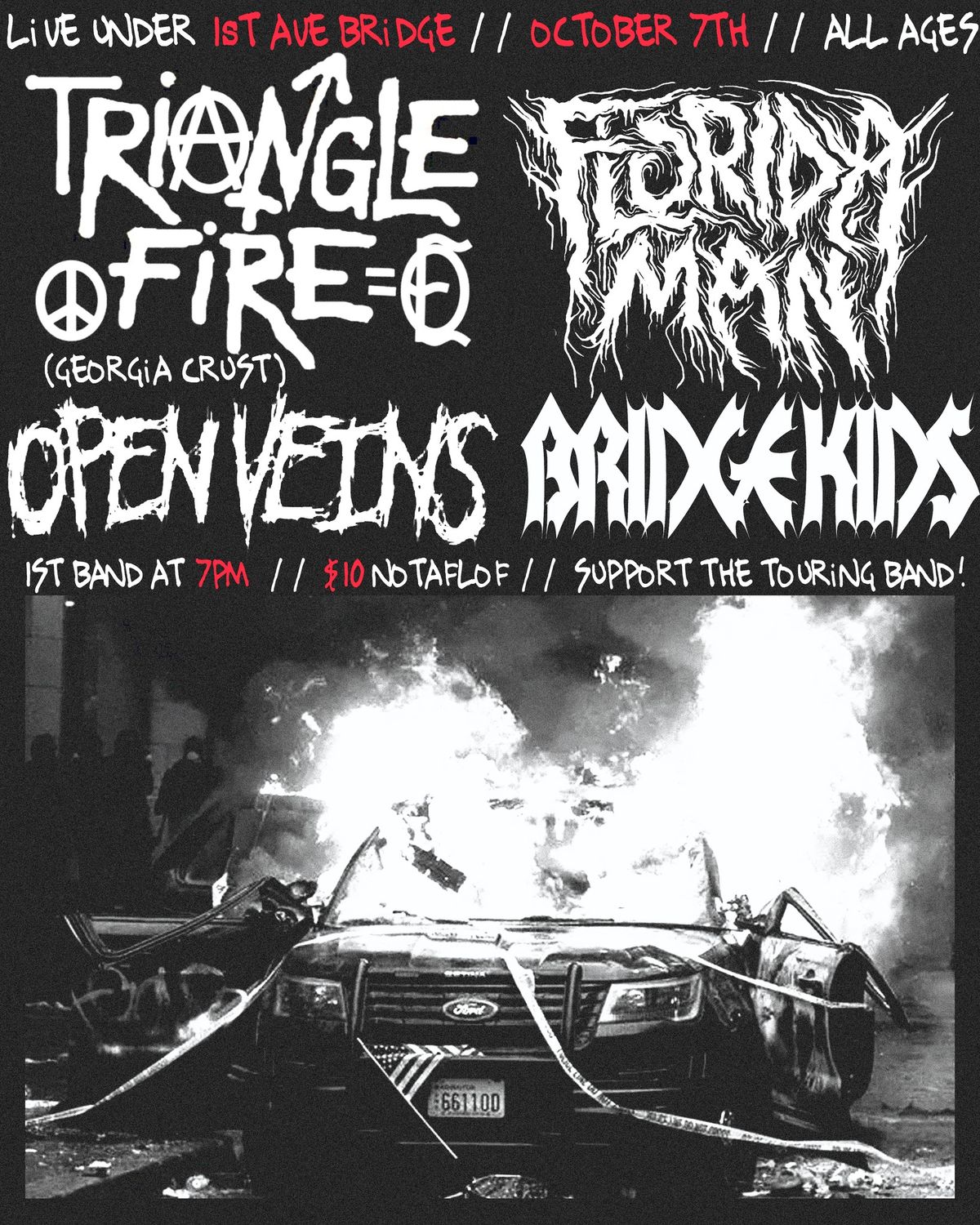 Triangle Fire, Florida Man, Open Veins, Bridge Kids @ 1st ave bridge!!