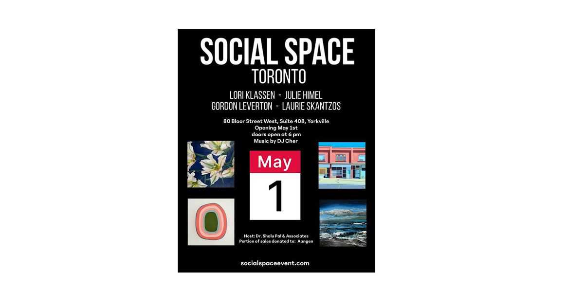 SOCIAL SPACE | Toronto Pop-Up Art Event at 80 Bloor St., W., Suite 408