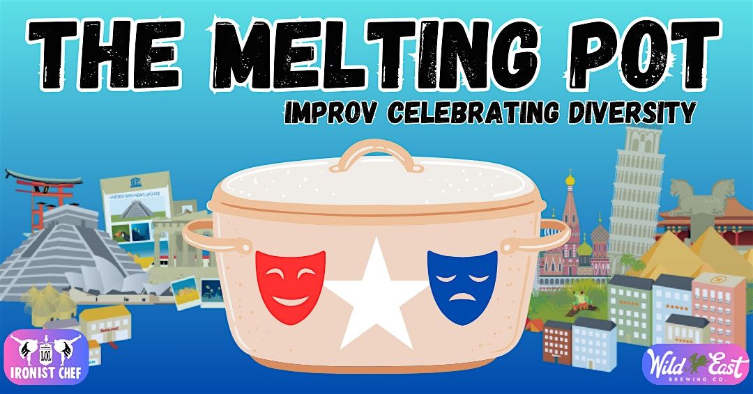 The Melting Pot: Improv Celebrating Diversity