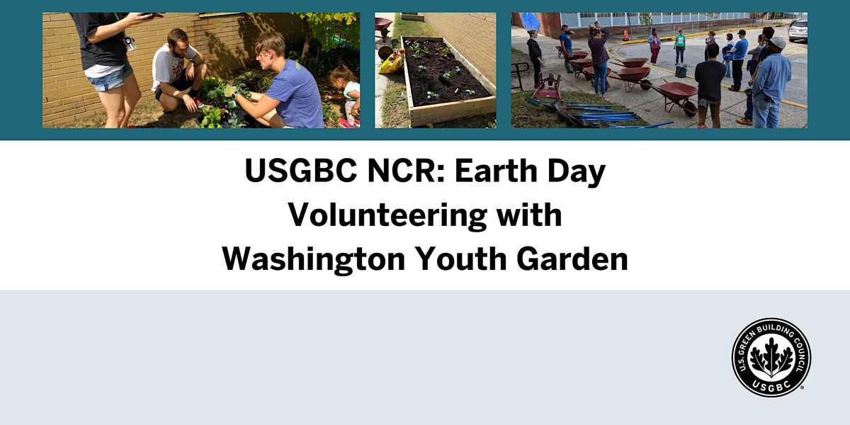 USGBC NCR: Earth Day Volunteering  with The Washington Youth Garden