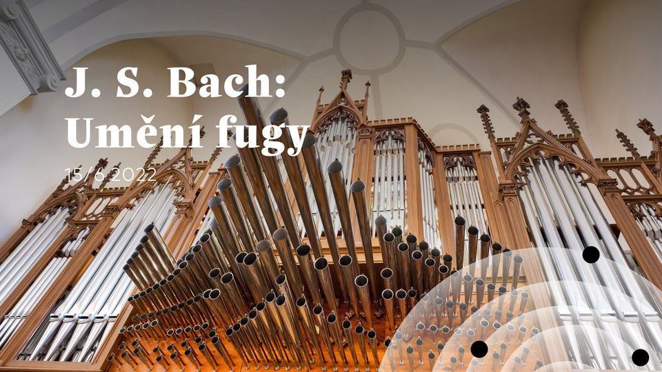 J. S. Bach: Um\u011bn\u00ed fugy | Smetanova Litomy\u0161l 2022