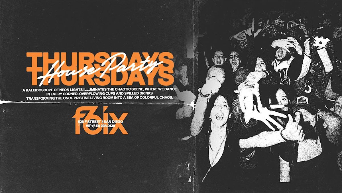 HOUSE PARTY THURSDAYS AT F6IX | OCTOBER 3RD EVENT