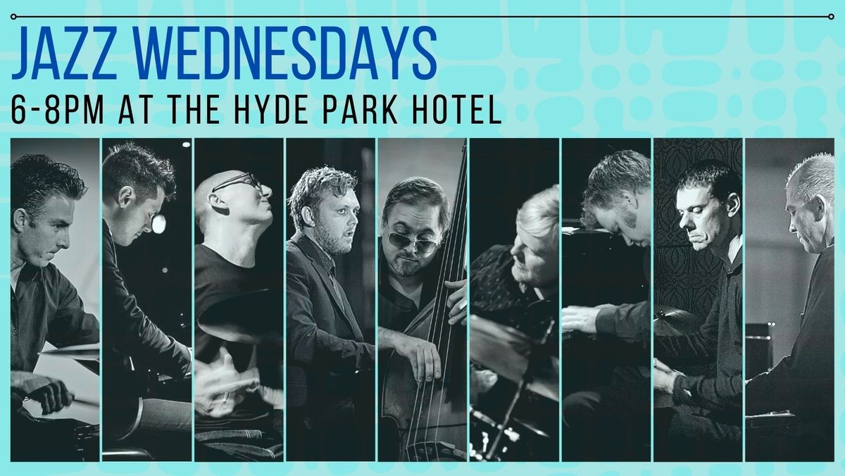 Jazz Wednesdays at The Hydey