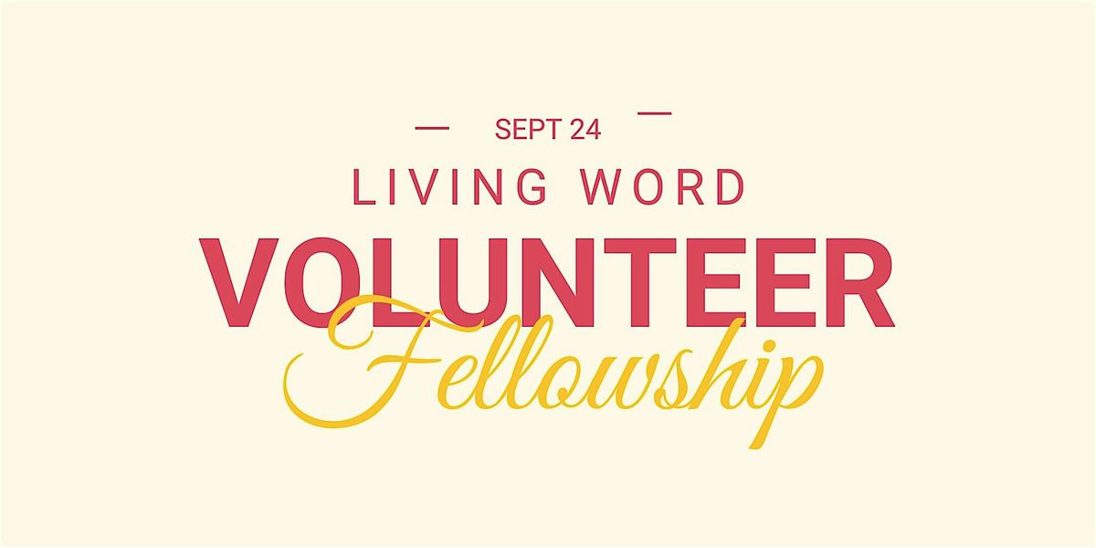 Volunteer Fellowship | Living Word