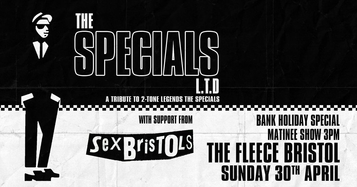 The Specials Ltd + The Sex Bristols Bank Holiday Matinee Show