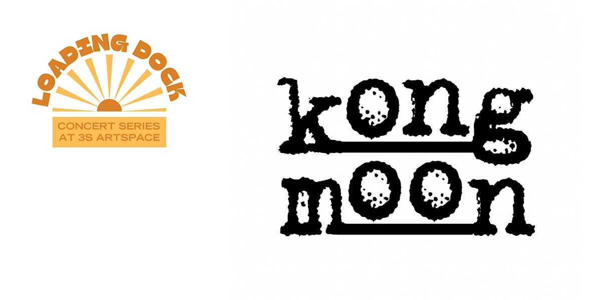 Loading Dock Concert Series: Kong Moon