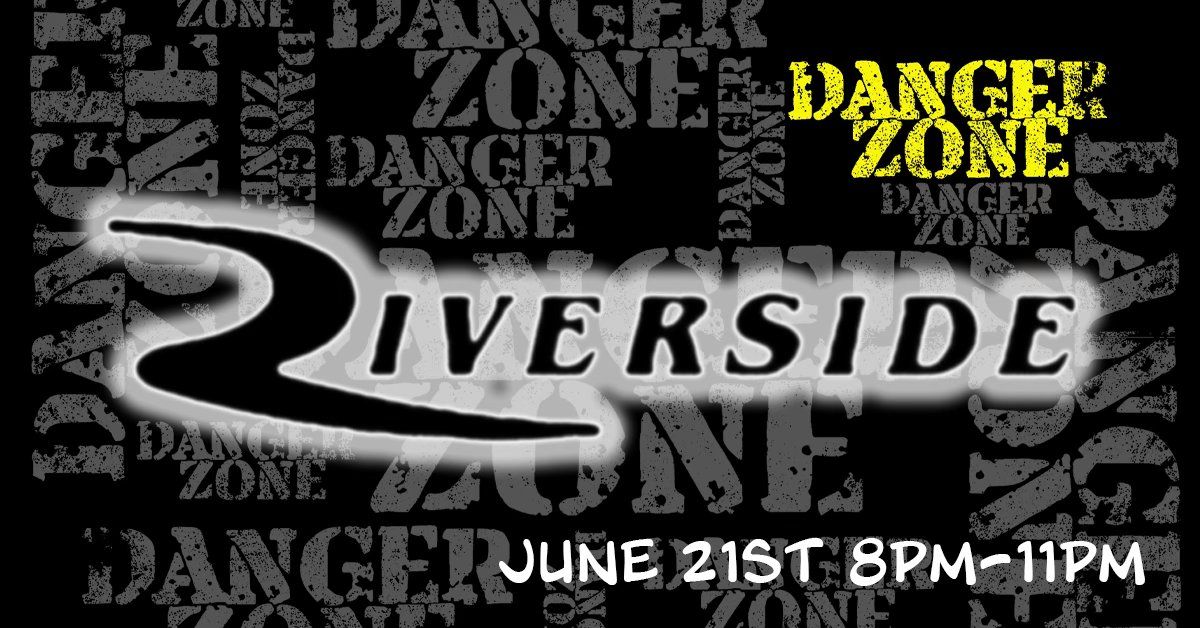 Danger Zone Rocks The Riverside Grill