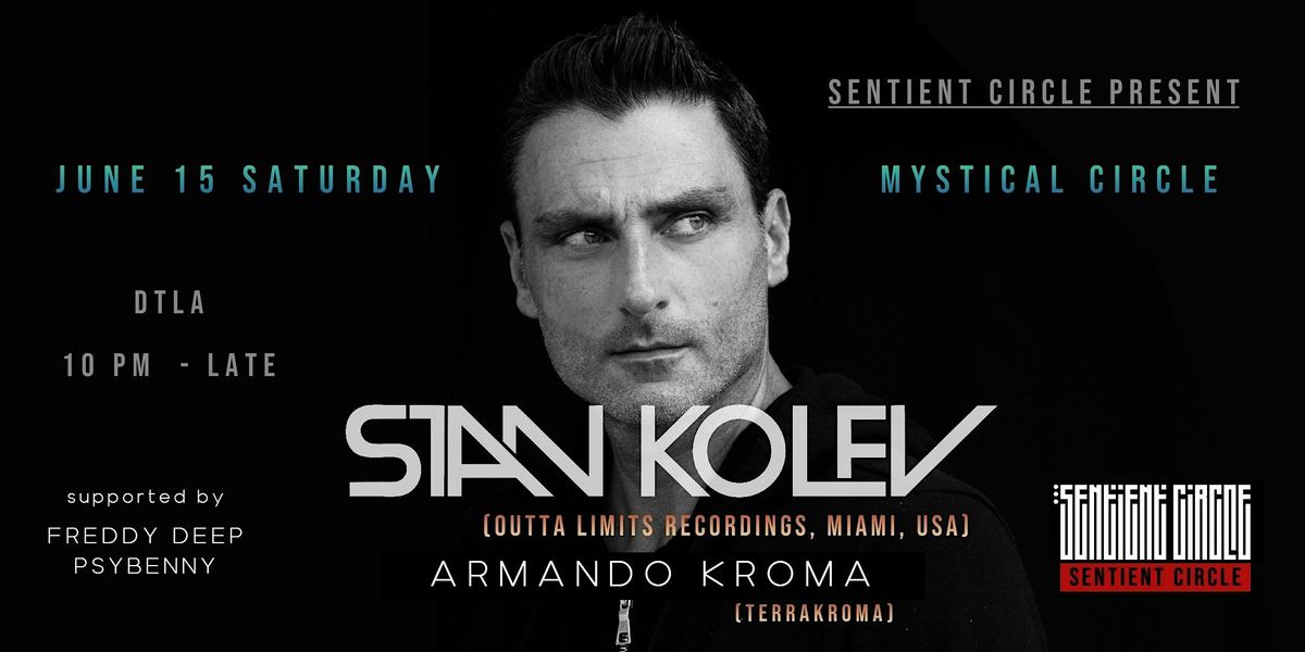 Sentient Circle Presents : Mystical Circle with Stan Kolev & Armando Kroma