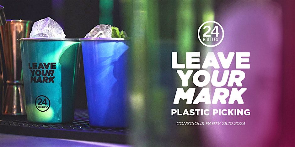 LEAVE YOUR MARK | 24Bottles CONSCIOUS PARTY