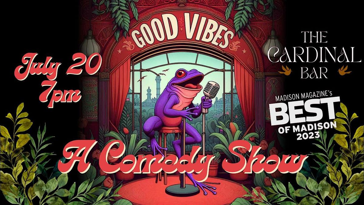 Good Vibes: A Comedy Show