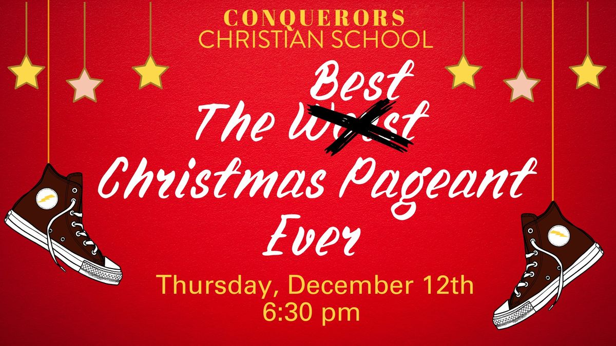 The Best Christmas Pageant Ever by Conquerors Christian School