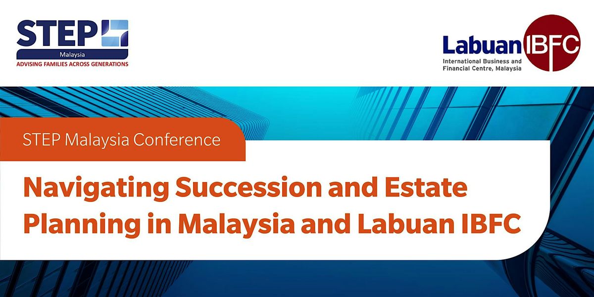 Navigating Succession and Estate Planning in Malaysia and Labuan IBFC