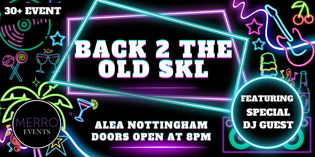 BACK 2 THE OLD SKL - FT Special Guest Dj