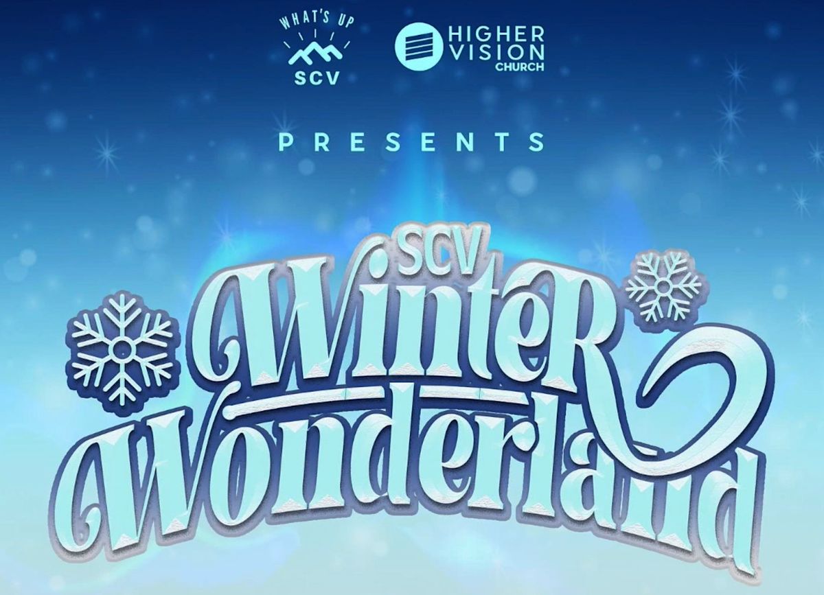 SCV Winter Wonderland 2023 Santa Claritas Largest Christmas Event, Higher Vision Church {Near