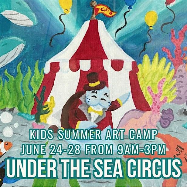 Kids Summer Art Camp: Under the Sea Circus Theme