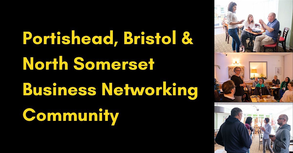 Portishead, Bristol and North Somerset Business Community Networking