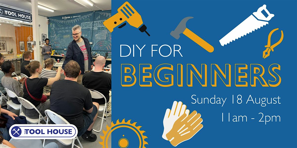 An Introduction to home DIY for Beginners - the Tool House E17 Walthamstow