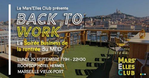 Back To Work 2021 : La soir\u00e9e business de la rentr\u00e9e du Mars\u2019Elles Club !! (complet)