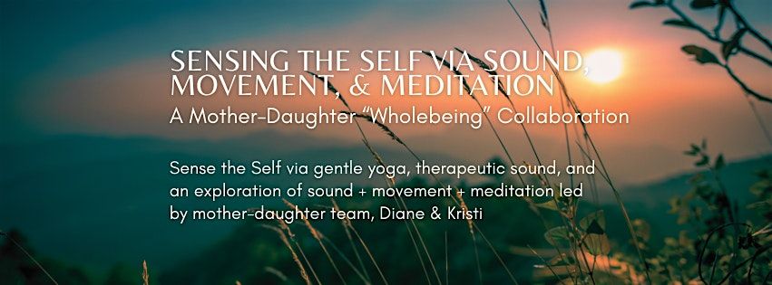 Sensing the Self via Sound, Movement, & Meditation