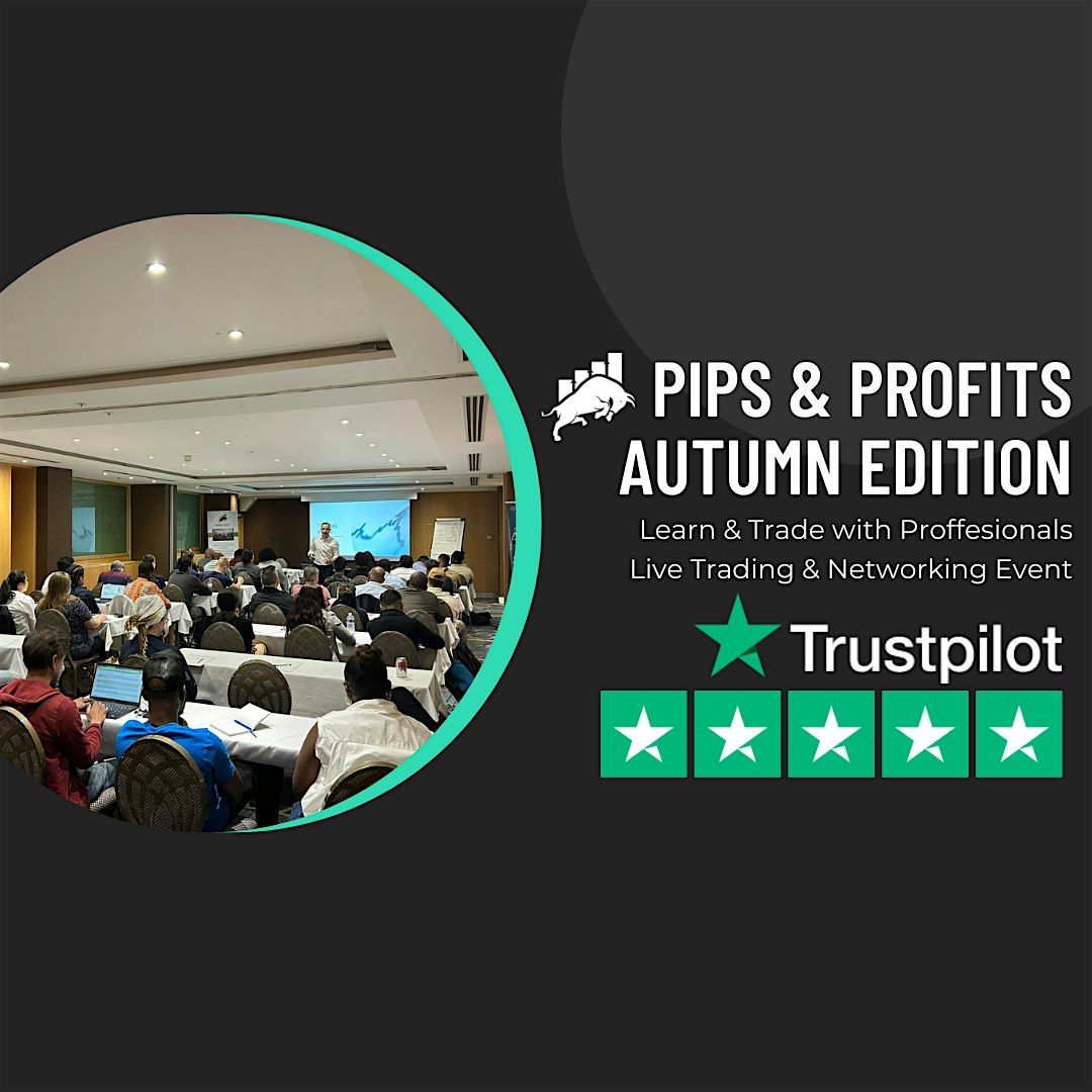 Pips & Profits - Autumn Edition - Trade Live With Professionals