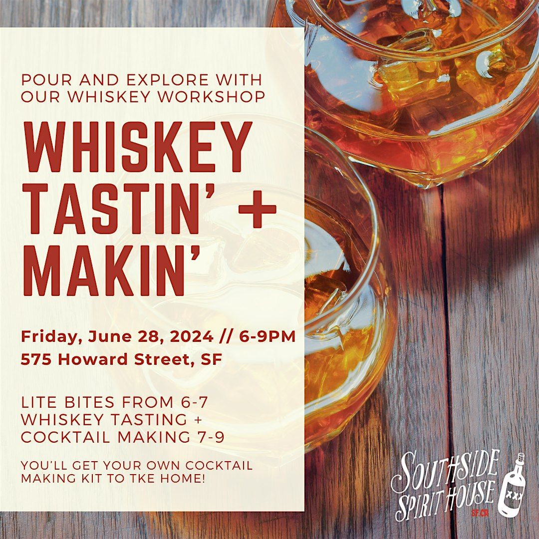 Whiskey Tastin' + Cocktail Makin'