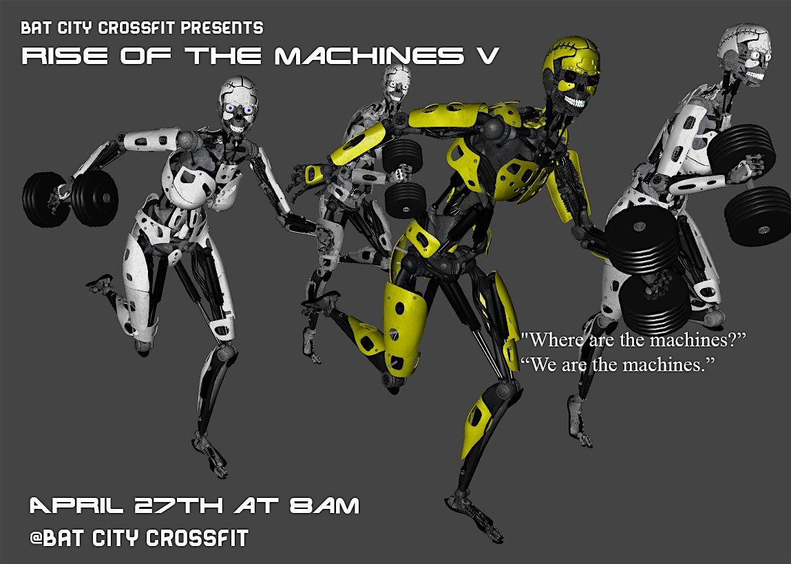 Bat City CrossFit Presents Rise of the Machines V